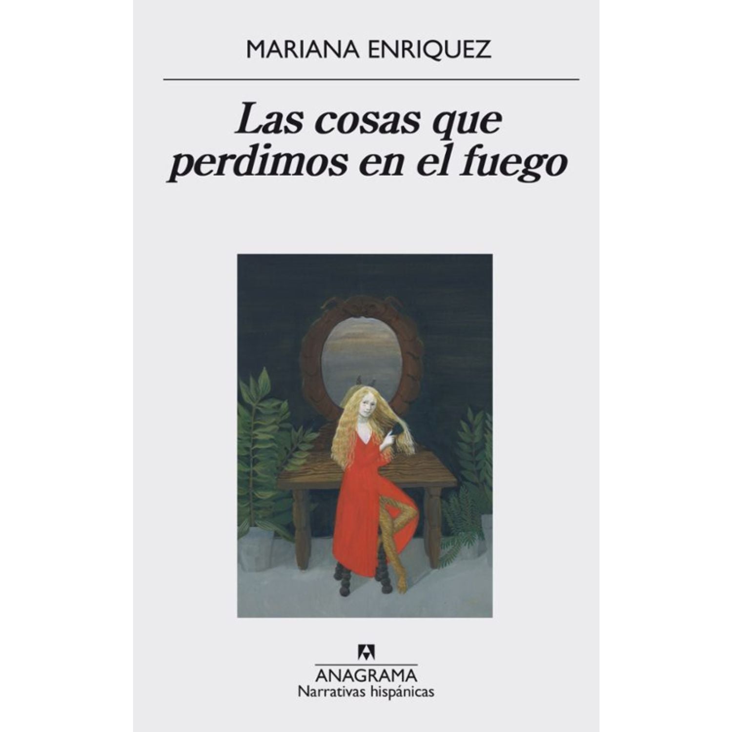 Las cosas que perdimos en el fuego - Mariana Enriquez
